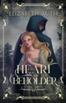 Elizabeth Ruth - Heart of the Beholder