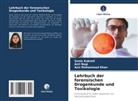 Sonia Kukreti, Aziz Mohammad Khan, Anil Negi - Lehrbuch der forensischen Drogenkunde und Toxikologie