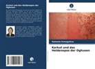 Gulnazia Esmagulova - Korkut und das Heldenepos der Oghusen