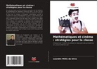Leandro Millis da Silva - Mathématiques et cinéma : stratégies pour la classe