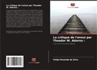 Felipe Resende da Silva - La critique de l'ennui par Theodor W. Adorno :