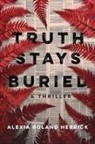 Alexia Boland Herrick - Truth Stays Buried