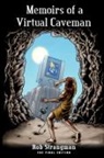 Rob Strangman - Memoirs of a Virtual Caveman