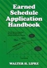 Walter H Lipke, Walter H. Lipke - Earned Schedule Application Handbook
