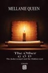 Mellanie Queen - The Other God - The Judas Gospel and the Hidden God