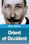 René Guénon - Orient et Occident