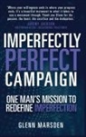 Glenn Marsden - One Man's Mission to Redefine Imperfection