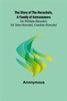 Anonymous - The Story of the Herschels, a Family of Astronomers
