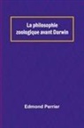 Edmond Perrier - La philosophie zoologique avant Darwin