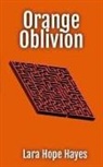Lara Hope Hayes - Orange Oblivion