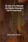 Anna Alice Chapin - The story of the Rhinegold (Der Ring des Nibelungen) told for young people