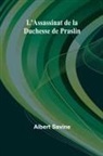 Albert Savine - L'Assassinat de la Duchesse de Praslin