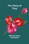 Michael Clarke, Homer - The Story of Troy