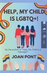 Joan Pont - Help, My Child is LGBTQ+!