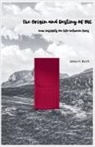James Burch - The Origin and Destiny of ME - new insight into life between lives