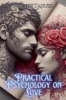 Phillips Tahuer - Practical Psychology on Love