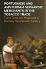 Yda Schreuder, Schreuder Yda - Portuguese and Amsterdam Sephardic Merchants in the Tobacco Trade