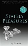 Felthouse Lucy - Stately Pleasures