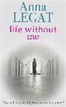 Legat Anna - Life Without Me