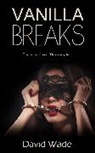 David Wade - Vanilla Breaks