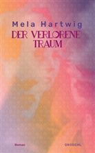 Mela Hartwig - Der verlorene Traum