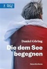 Daniel Göring - Die dem See begegnen