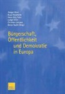 Ansgar Klein, Ludger Klein, Ruud Koopmans, Christian Lahusen, Dieter Rucht, Hans-Jörg Trenz - Bürgerschaft, Öffentlichkeit und Demokratie in Europa