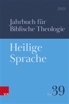 Jörg Frey, Ottmar Fuchs, Katharina Greschat, Alexandra Grund-Wittenberg, Bernd Janowski, Ralf Koerrenz... - Heilige Sprache