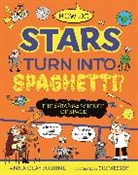 Anna Claybourne, Claybourne Anna, Tim Wesson, Wesson Tim - Strange Science: How do Stars Turn into Spaghetti The Strange