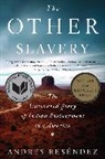 Andres Resendez, Andrés Reséndez - Other Slavery, the