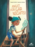 Maude de Bel, Quentin Gréban, Quentin Gréban - Angst vor gar nichts!