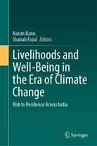 Nasrin Banu, Fazal, Shahab Fazal - Livelihoods and Well-Being in the Era of Climate Change