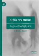 O Bradley Bassler, O. Bradley Bassler - Hegel's Jena Moment