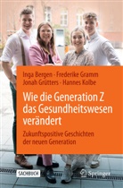 Inga Bergen, Frederike Gramm, Jonah Grütters, Jonah Grütters u a, Hannes Kolbe - Wie die Generation Z das Gesundheitswesen verändert