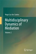 Hugo Luz Dos Santos - Multidisciplinary Dynamics of Mediation