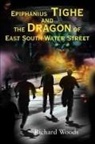 Richard Woods - Epiphanius Tighe and the Dragon of East South Water Street