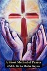 J. M. B. De La Mothe Guyon - A Short Method of Prayer