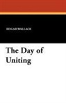 Edgar Wallace - The Day of Uniting