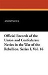 Anonymous - Official Records of the Union and Confederate Navies in the War of the Rebellion, Series I, Vol. 16