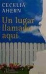 Cecelia Ahern - Un lugar llamado aquí