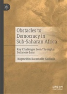 Nagmeldin Karamalla-Gaiballa - Obstacles to Democracy in Sub-Saharan Africa