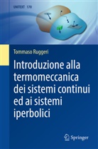 Tommaso Ruggeri - Introduzione alla termomeccanica dei sistemi continui ed ai sistemi iperbolici