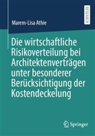 Marem-Lisa Athie - Die wirtschaftliche Risikoverteilung bei Architektenverträgen unter besonderer Berücksichtigung der Kostendeckelung