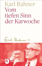 Karl Rahner, Andreas Batlogg, Andreas R. Batlogg, Suchla, Peter Suchla - Vom tiefen Sinn der Karwoche