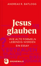 Andreas R Batlogg, Andreas R. Batlogg - Jesus glauben