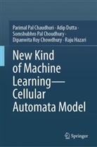 Parimal Pal Chaudhuri, Soms Choudhury, Somshubhro Pal Choudhury, Dipanwita Roy Chowdhury, Adip Dutta, Raju Hazari... - New Kind of Machine Learning-Cellular Automata Model