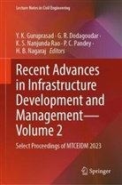 G R Dodagoudar, Dodagoudar G R, Dodagoudar G. R., Y K Guruprasad, H B Nagaraj, P C Pandey... - Recent Advances in Infrastructure Development and Management - Volume 2