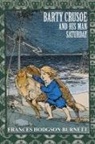Frances Hodgson Burnett - Barty Crusoe and His Man Saturday