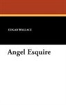 Edgar Wallace - Angel Esquire