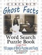 Lowry Global Media Llc, Maria Schumacher - Circle It, Ghost Facts, Word Search, Puzzle Book